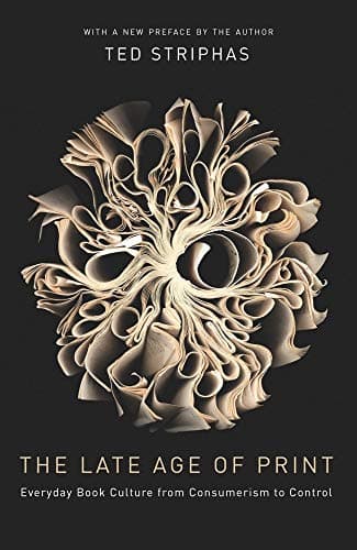 The Late Age of Print: Everyda...re from Consumerism to Control