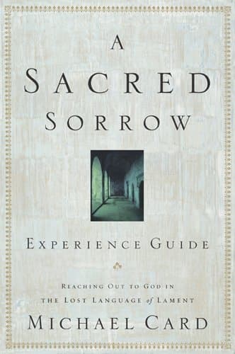 A Sacred Sorrow Experience Gui...in the Lost Language of Lament