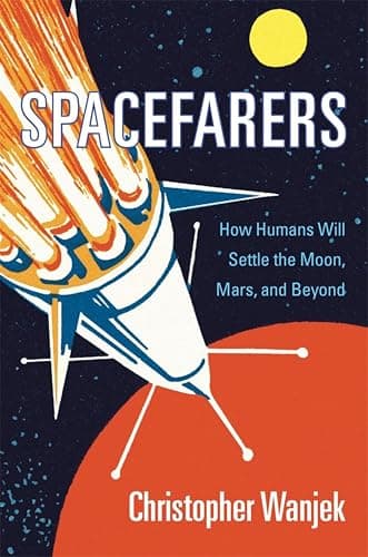 Spacefarers: How Humans Will S...tle the Moon, Mars, and Beyond
