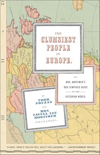The Clumsiest People in Europe...d Guide to the Victorian World