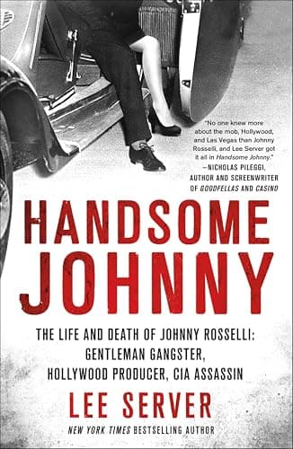 Handsome Johnny: The Life and ...llywood Producer, CIA Assassin