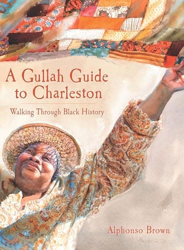 A Gullah Guide to Charleston: ...lack History (History & Guide)