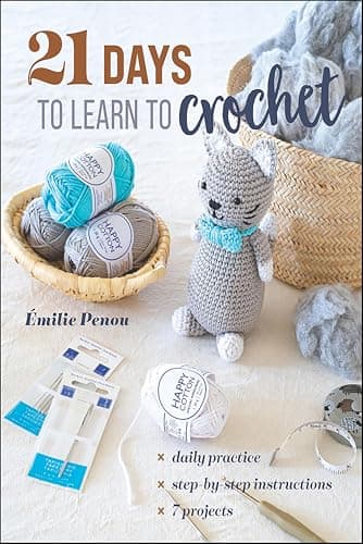 21 Days to Learn to Crochet: D...-Step Instructions, 7 Projects