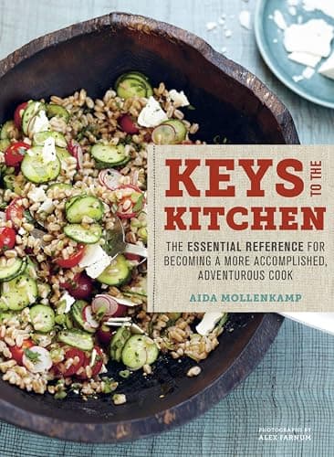 Keys to the Kitchen: The Essen...Accomplished, Adventurous Cook