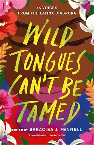 Wild Tongues Can't Be Tamed: 1...oices from the Latinx Diaspora
