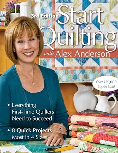 Start Quilting with Alex Ander...-Time Quilters Need to Succeed