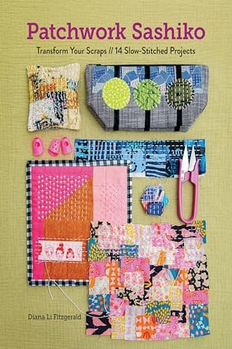 Patchwork Sashiko: Transform Y...aps; 14 Slow-Stitched Projects