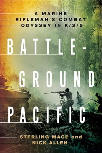 Battleground Pacific: A Marine...eman's Combat Odyssey in K/3/5