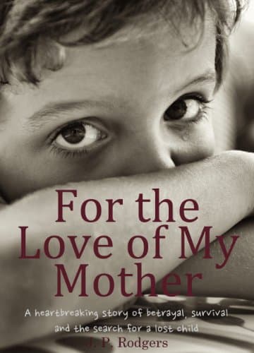 For the love of My Mother: A H...nd the Search for a Lost Child