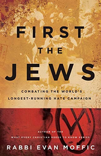 First the Jews: Combating the ... Longest-Running Hate Campaign