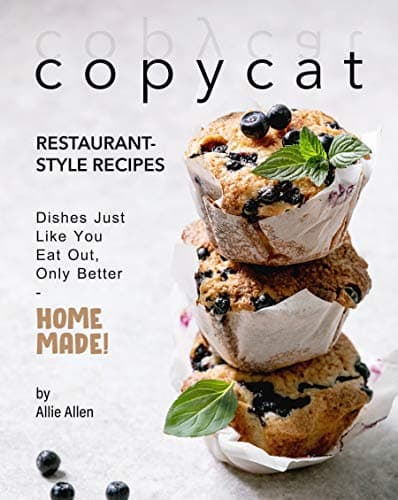 Copycat Restaurant-Style Recip...t Out, Only Better - Homemade!