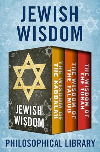 Jewish Wisdom: The Wisdom of t...d, and The Wisdom of the Torah