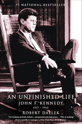 An Unfinished Life: John F. Kennedy, 1917–1963