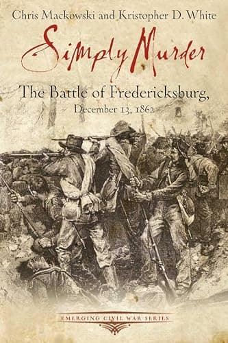Simply Murder: The Battle of F...62 (Emerging Civil War Series)