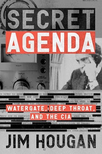Secret Agenda: Watergate, Deep Throat, and the CIA