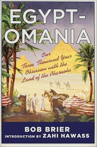 Egyptomania: Our Three-Thousan... with the Land of the Pharaohs