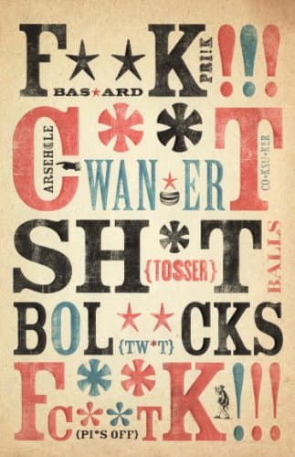 Filthy English: The How, Why, ... And What Of Everyday Swearing