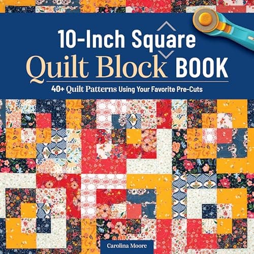10-Inch Square Quilt Block Boo...s Using Your Favorite Pre-Cuts
