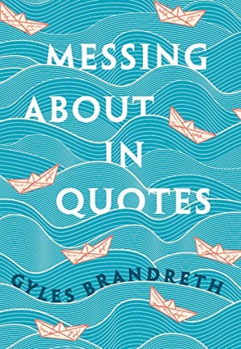 Messing About in Quotes: A Lit...tionary of Humorous Quotations