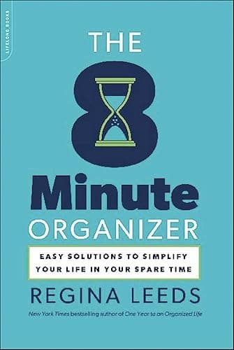 The 8 Minute Organizer: Easy S...y Your Life in Your Spare Time