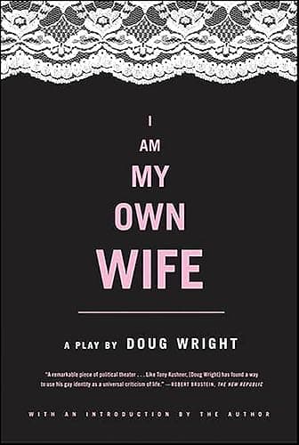 I Am My Own Wife: A Play