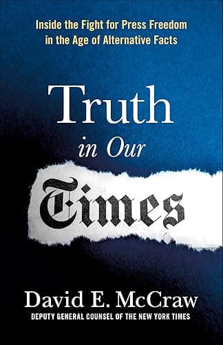 Truth in Our Times: Inside the...n the Age of Alternative Facts