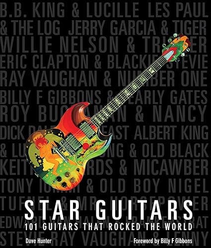 Star Guitars: 101 Guitars That Rocked the World