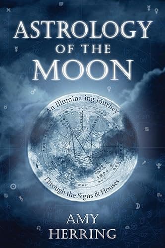 Astrology of the Moon: An Illu...ney Through the Signs & Houses