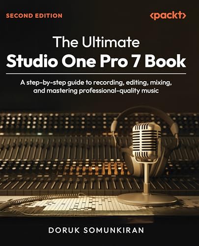 The Ultimate Studio One Pro 7 ...ing professional-quality music