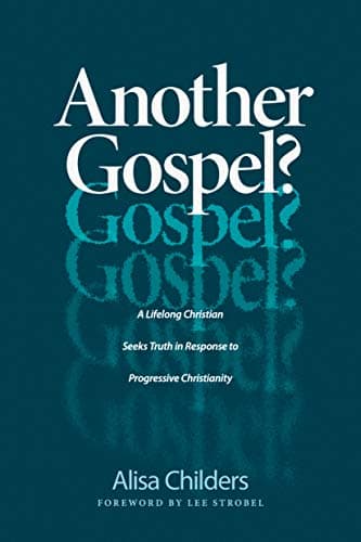 Another Gospel?: A Lifelong Ch...se to Progressive Christianity