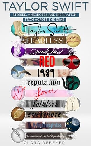 Taylor Swift: Stories, Anecdot...spiration From Across the Eras